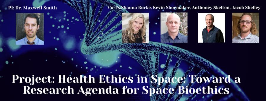 Project: Health Ethics in Space: Toward a Research Agenda for Space Bioethics